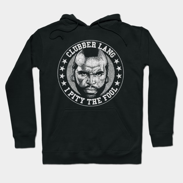 Mr T, DISTRESSED, Clubber Lang, B.A. Baracus Hoodie by PeligroGraphics